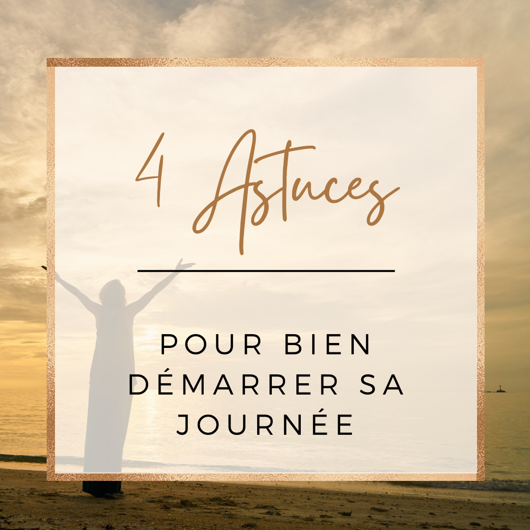 You are currently viewing 💡 4 astuces pour bien démarrer la journée